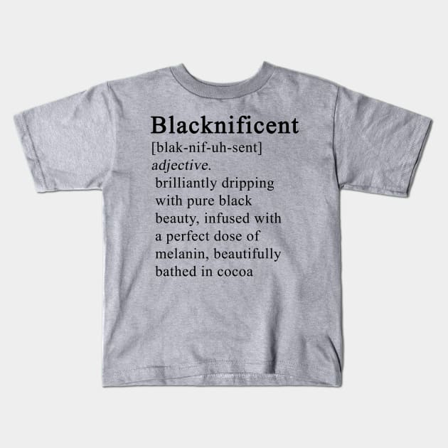 Blacknificent Dictionary Definition Black History Month graphic Kids T-Shirt by nikkidawn74